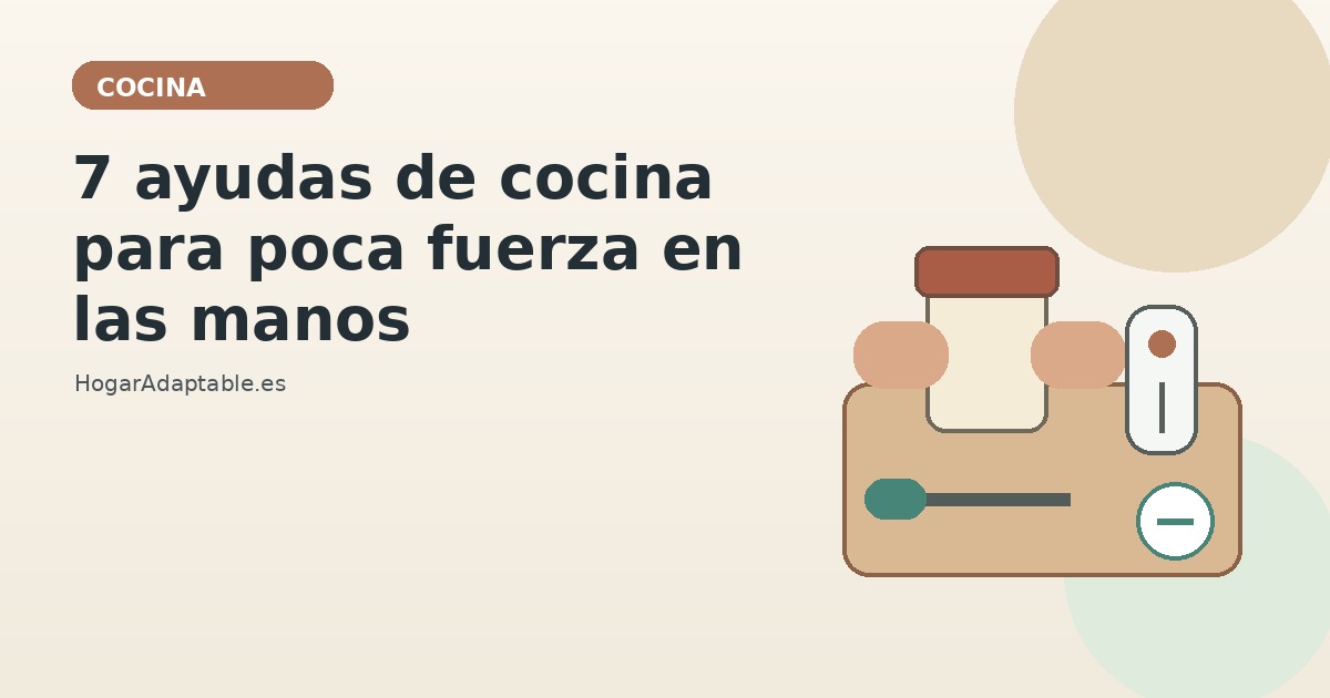 7 ayudas de cocina para personas con poca fuerza o movilidad en las manos
